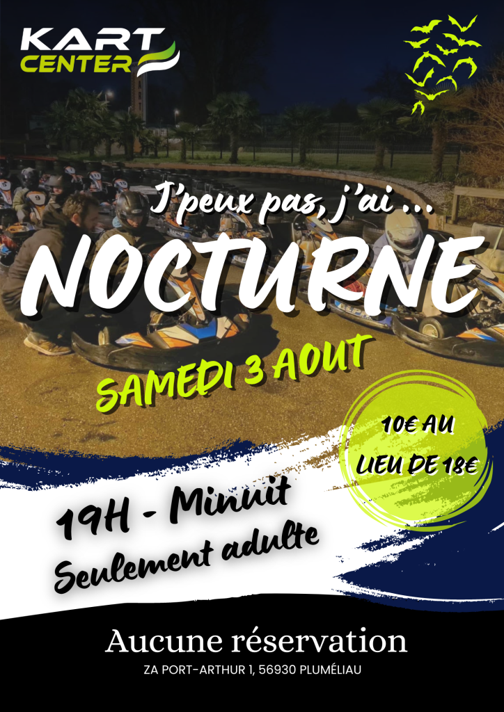 Nocturne 3 aout 2024 - KART CENTER Pluméliau - Le karting dans le ...